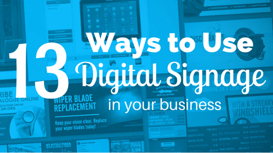 ways to use digital signage in your business