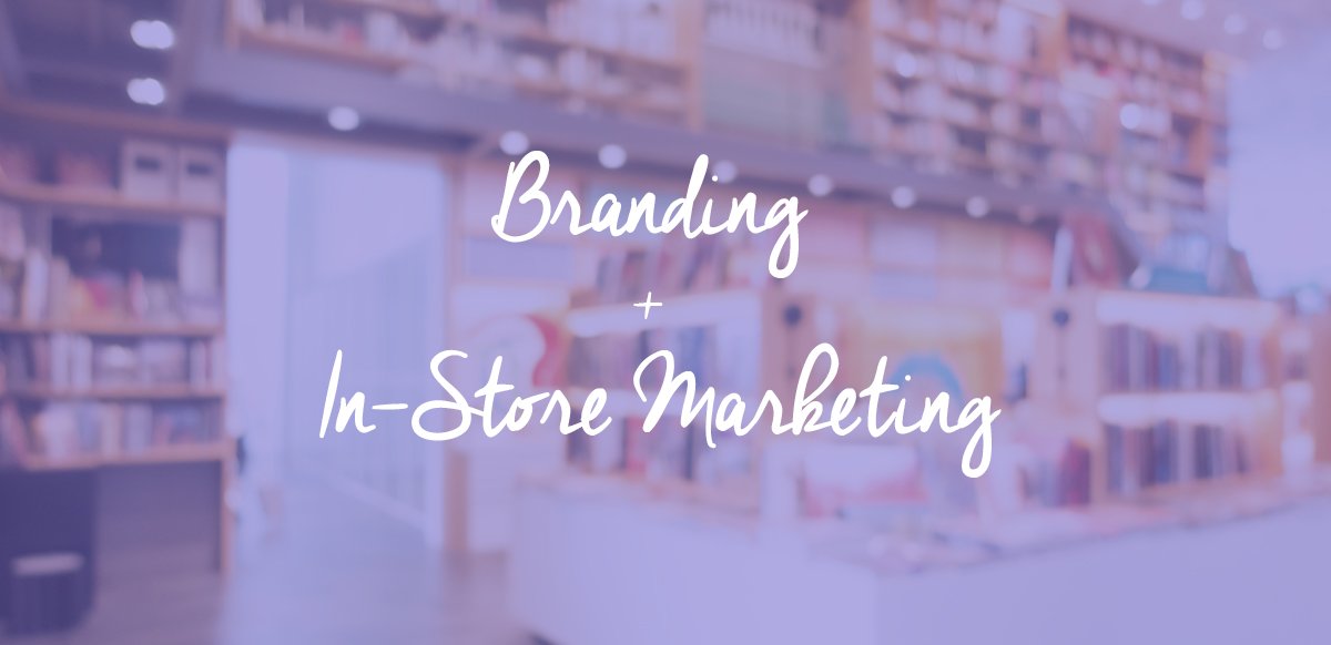 branding for in-store marketing Header