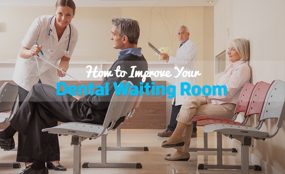 improve dental waiting room.jpg
