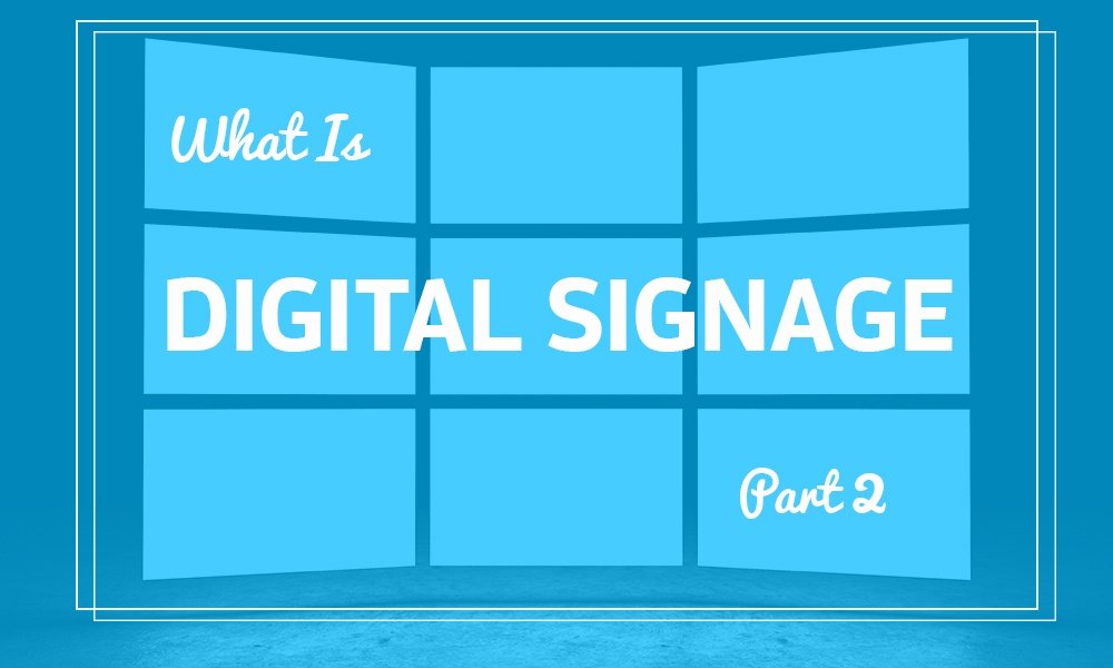 what_is_digital_signage_pt_2.jpg